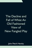 The Decline and Fall of Whist An Old Fashioned View of New Fangled Play