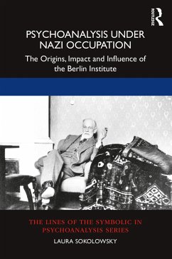 Psychoanalysis Under Nazi Occupation - Sokolowsky, Laura