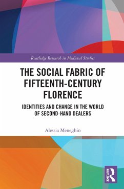 The Social Fabric of Fifteenth-Century Florence - Meneghin, Alessia