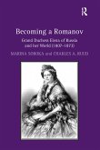 Becoming a Romanov. Grand Duchess Elena of Russia and Her World (1807-1873)
