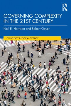 Governing Complexity in the 21st Century - Harrison, Neil E. (Sustainable Development Institute, USA); Geyer, Robert (Department of Politics and International Relations, U