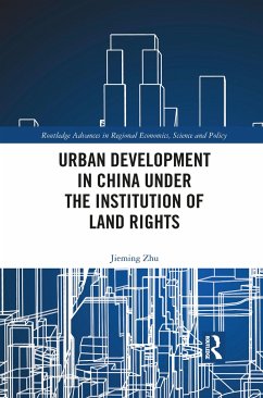 Urban Development in China under the Institution of Land Rights - Zhu, Jieming