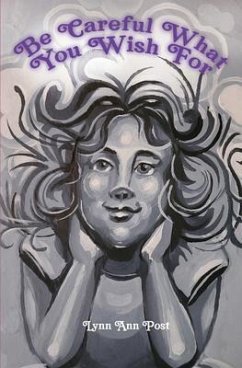 Cover Be Careful What You Wish For (eBook, ePUB)