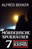 Mörderische Spukhäuser: 7 mysteriöse Krimis (eBook, ePUB)