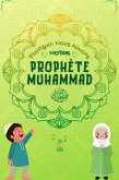 Pourquoi Nous Aimons Notre Prophète Muhammad (Série sur les Connaissances Islamiques des Enfants) (eBook, ePUB)