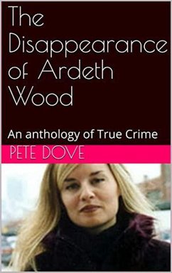 Cover The Disappearance of Ardeth Wood An Anthology of True Crime (eBook, ePUB)