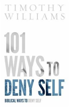 101 Ways to Deny Self (eBook, ePUB) - Williams, Timothy