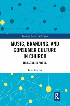 Music, Branding and Consumer Culture in Church - Wagner, Tom