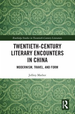 Twentieth-Century Literary Encounters in China - Mather, Jeffrey