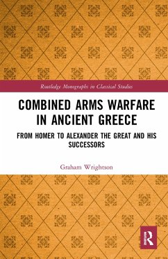 Combined Arms Warfare in Ancient Greece - Wrightson, Graham