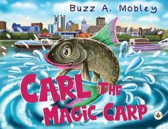 Carl The Magic Carp - Mobley, Buzz A.