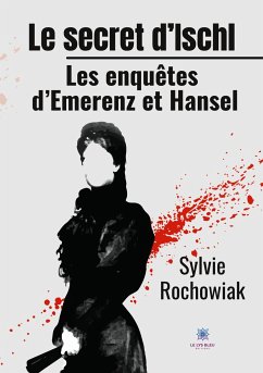 Le secret d'Ischl: Les enquêtes d'Emerenz et Hansel - Rochowiak, Sylvie