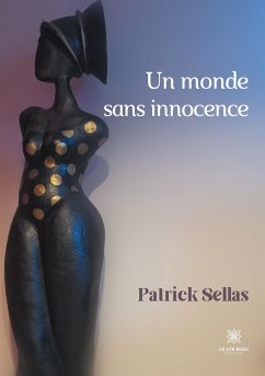 Un monde sans innocence - Sellas, Patrick