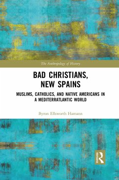 Bad Christians, New Spains - Hamann, Byron Ellsworth