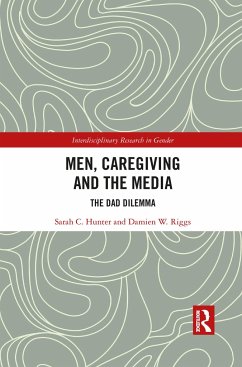 Men, Caregiving and the Media - Hunter, Sarah C; Riggs, Damien W