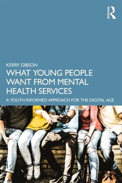 What Young People Want from Mental Health Services - Gibson, Kerry