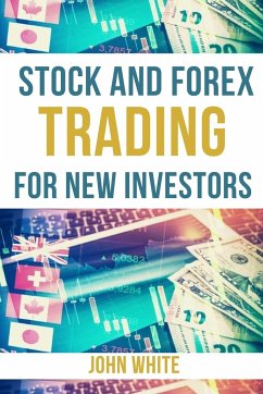 Stock and Forex Trading for New Investors - 2 Books in 1 - White, John