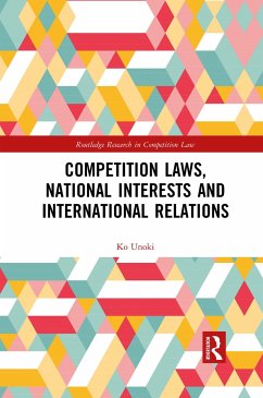 Competition Laws, National Interests and International Relations - Unoki, Ko