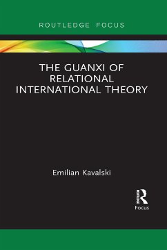 The Guanxi of Relational International Theory - Kavalski, Emilian