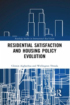 Residential Satisfaction and Housing Policy Evolution - Aigbavboa, Clinton; Thwala, Wellington