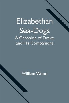 Elizabethan Sea-Dogs - Wood, William