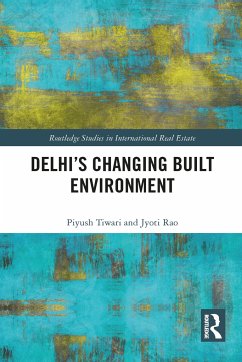 Delhi's Changing Built Environment - Tiwari, Piyush; Rao, Jyoti