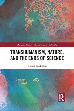 Transhumanism, Nature, and the Ends of Science - Frodeman, Robert