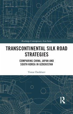 Transcontinental Silk Road Strategies - Dadabaev, Timur
