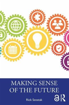 Making Sense of the Future - Szostak, Rick (University of Alberta, Canada)