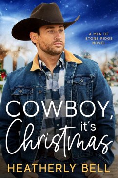 Cowboy, it's Christmas (The Men of Stone Ridge, #4) (eBook, ePUB) - Bell, Heatherly