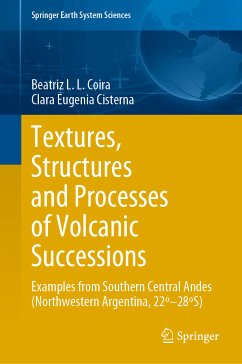 Textures, Structures and Processes of Volcanic Successions (eBook, PDF) - Coira, Beatriz L.L.; Cisterna, Clara Eugenia