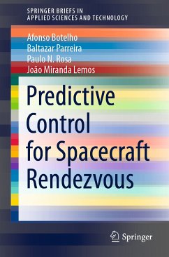 Predictive Control for Spacecraft Rendezvous (eBook, PDF) - Botelho, Afonso; Parreira, Baltazar; Rosa, Paulo N.; Lemos, João Miranda