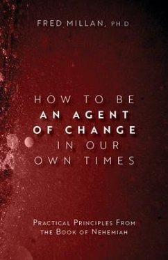 How to Be an Agent of Change In Our Own Times (eBook, ePUB) - Millan, Fred