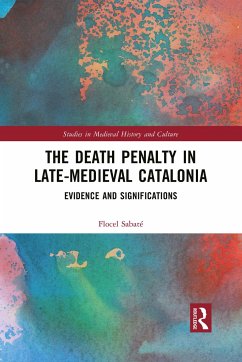 The Death Penalty in Late-Medieval Catalonia - Sabaté, Flocel