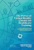 The Power of Virtual Reality Cinema for Healthcare Training