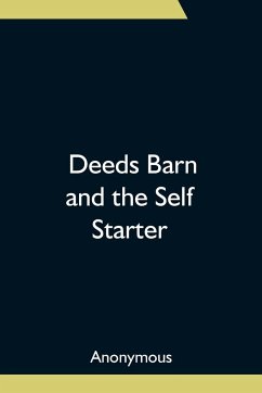 Deeds Barn and the Self Starter - Anonymous