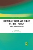 Northeast India and India's ACT East Policy