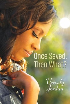 Once Saved, Then What? - Jordan, Vervely
