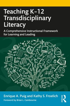 Teaching K-12 Transdisciplinary Literacy - Puig, Enrique A; Froelich, Kathy S