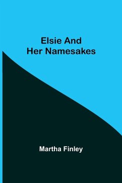 Elsie and Her Namesakes - Finley, Martha