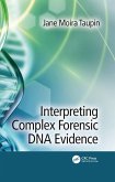 Interpreting Complex Forensic DNA Evidence