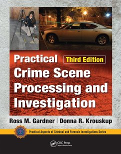 Practical Crime Scene Processing and Investigation, Third Edition - Gardner, Ross M. (former felony criminal investigator at the U.S. Ar; Krouskup, Donna