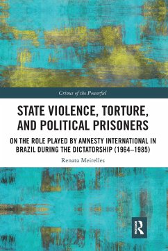 State Violence, Torture, and Political Prisoners - Meirelles, Renata