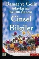 Damat ve Gelin Adaylarina Evlilik Öncesi Cinsel Bilgiler - Ahmet Ata, Abdülkadir