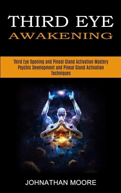 Third Eye Awakening - Moore, Johnathan