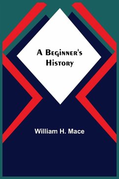 A Beginner's History - H. Mace, William
