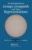 An Introduction to Groups, Groupoids and Their Representations An Introduction to Groups, Groupoids and Their Representations