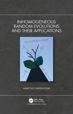 Inhomogeneous Random Evolutions and Their Applications - Swishchuk, Anatoliy