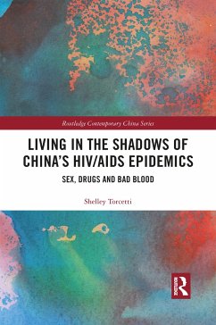Living in the Shadows of China's HIV/AIDS Epidemics - Torcetti, Shelley
