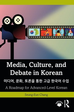 Media, Culture, and Debate in Korean 미디어, 문화, 토론을 통한 고급 한국어 수업 - Chang, Seung-Eun